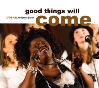 good things will come <br><i>GOSPELkollektiv</i>