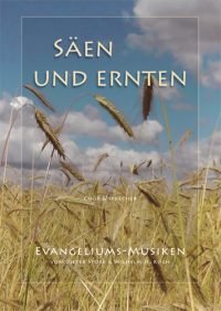 Säen und Ernten <br><i>Evangeliums-Musiken</i>