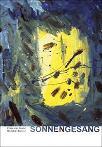 Sonnengesang <br><i>(nach Franz von Assisi)</i>